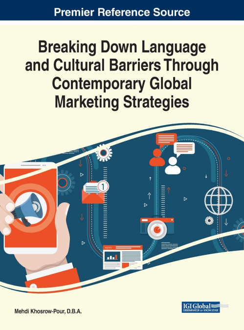 Breaking Down Language and Cultural Barriers Through Contemporary Global Marketing Strategies