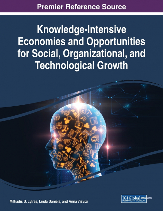 Knowledge-Intensive Economies and Opportunities for Social, Organizational, and Technological Growth