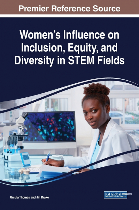 Women’s Influence on Inclusion, Equity, and Diversity in STEM Fields