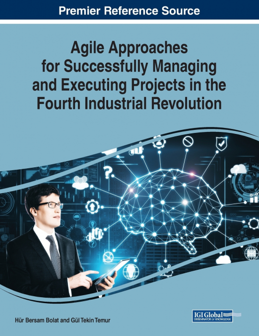 Agile Approaches for Successfully Managing and Executing Projects in the Fourth Industrial Revolution