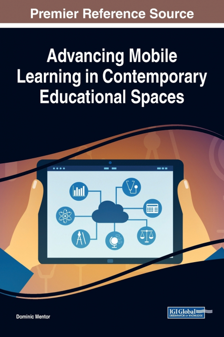 Advancing Mobile Learning in Contemporary Educational Spaces