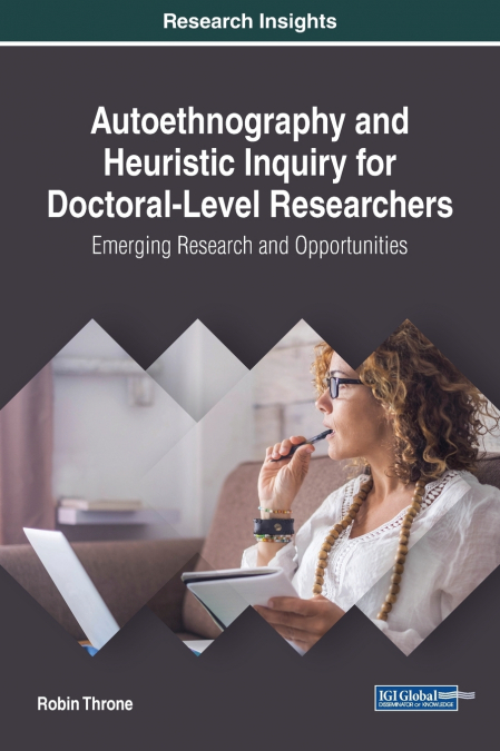 Autoethnography and Heuristic Inquiry for Doctoral-Level Researchers