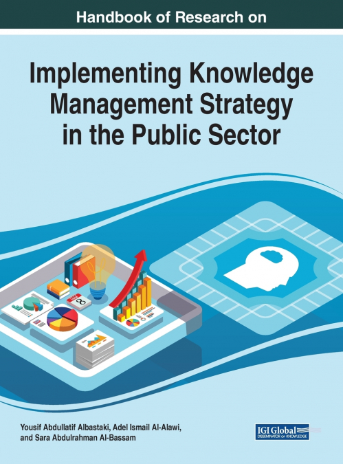 Handbook of Research on Implementing Knowledge Management Strategy in the Public Sector