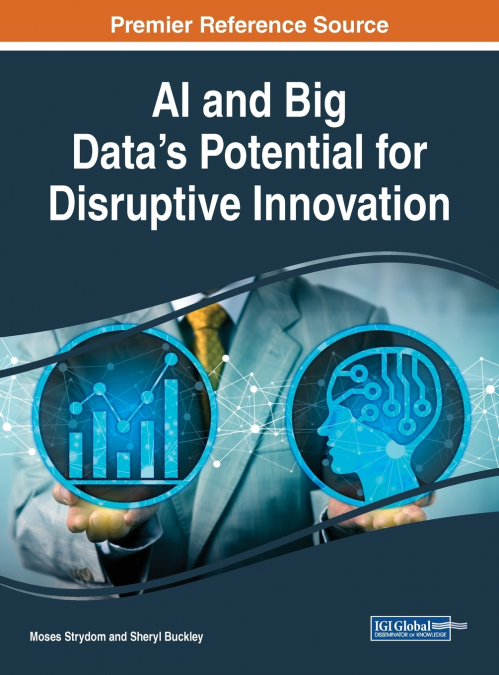 AI and Big Data’s Potential for Disruptive Innovation