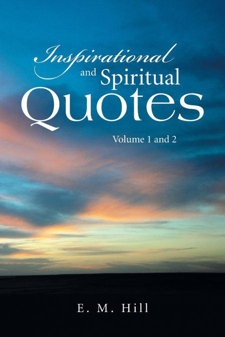 Inspirational and Spiritual Quotes Volume 1 and 2