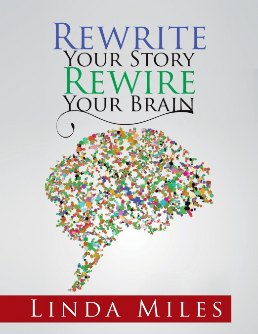Rewrite Your Story Rewire Your Brain