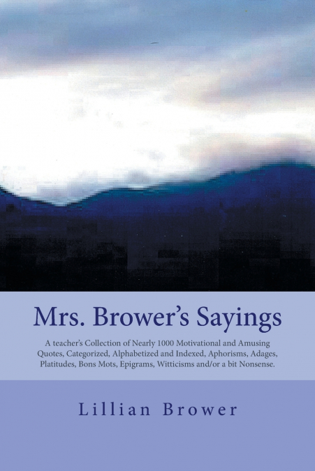 Mrs. Brower’s Sayings