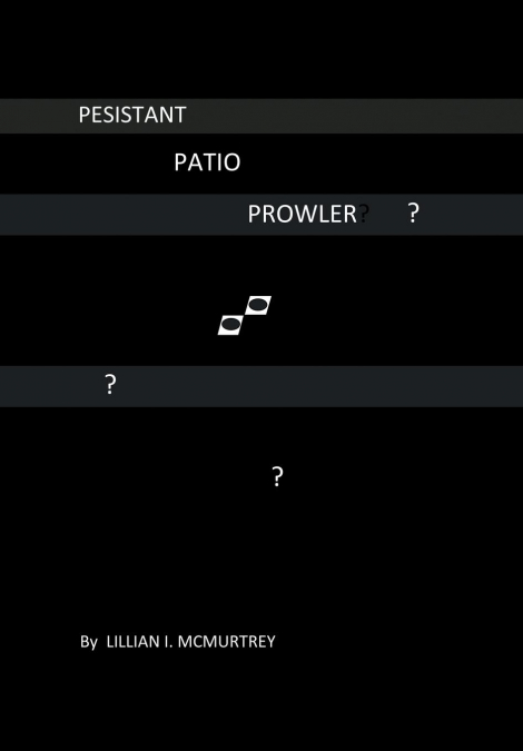 Persistant Patio Prowler