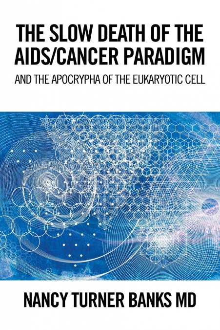 THE SLOW DEATH OF THE AIDS/CANCER PARADIGM