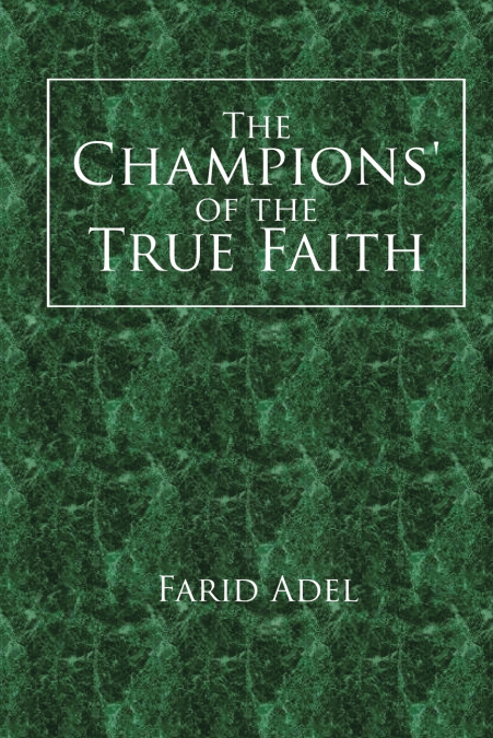 The Champions’ of the True Faith