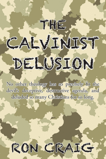 The Calvinist Delusion
