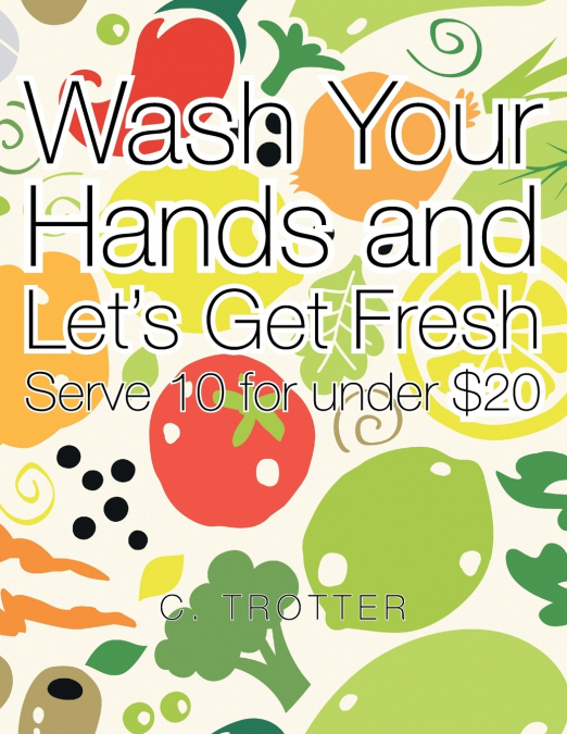 Wash Your Hands and Let’s Get Fresh