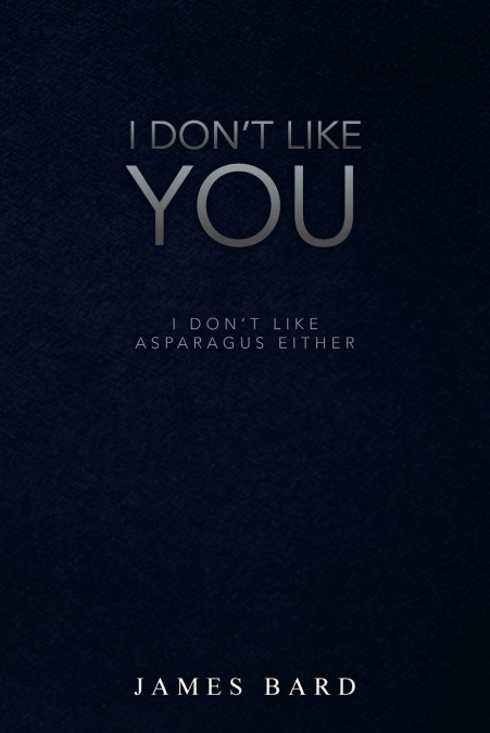 I Don’t Like You
