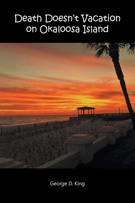 Death Doesn’t Vacation on Okaloosa Island