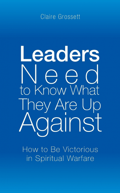Leaders Need to Know What They Are Up Against