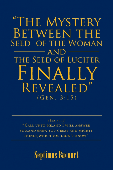 'The Mystery Between the Seed of the Woman and the Seed of Lucifer, Finally Revealed'