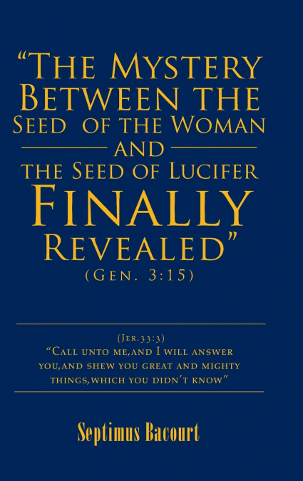 'The Mystery Between the Seed of the Woman and the Seed of Lucifer, Finally Revealed'