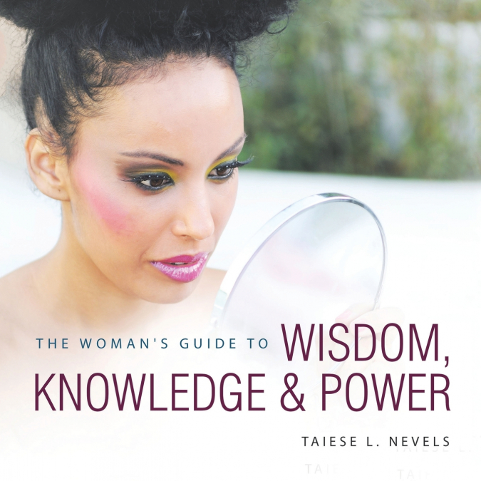 The Woman’s Guide to Wisdom, Knowledge & Power
