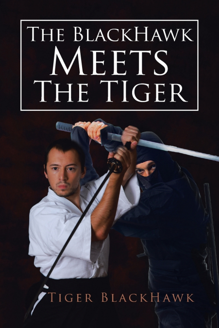 The BlackHawk Meets the Tiger