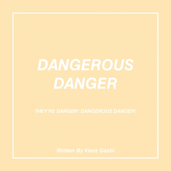 Dangerous Danger