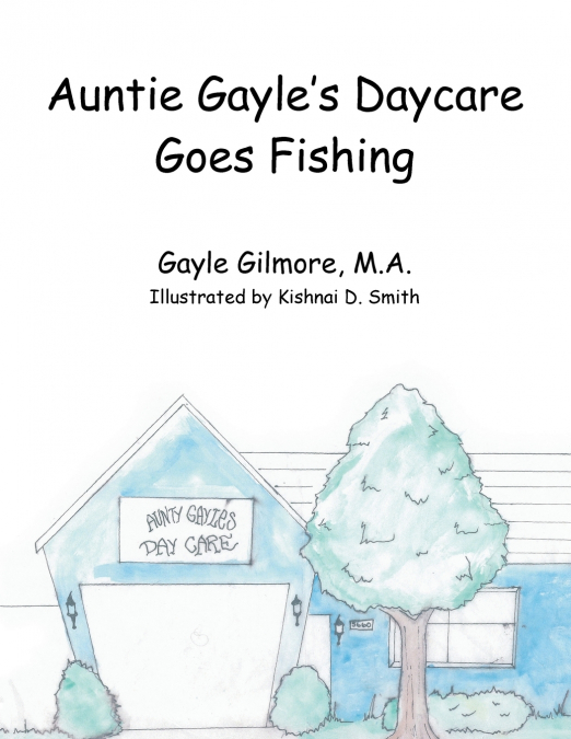 Auntie Gayle’s Daycare Goes Fishing