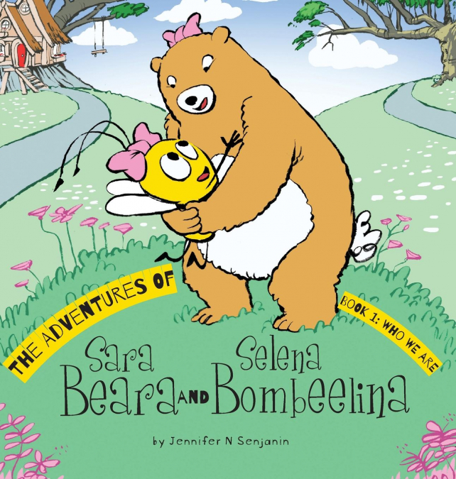 The Adventures of Sara Beara and Selena Bombeelina