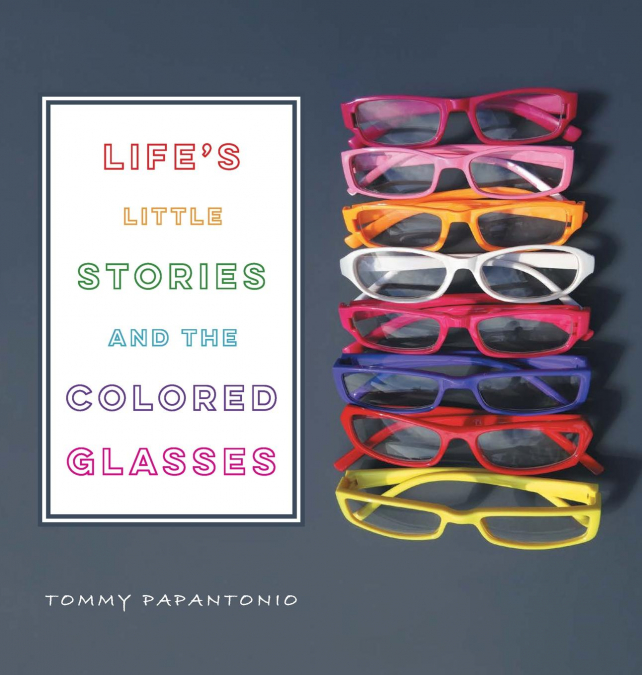 Life’s Little Stories and The Colored Glasses