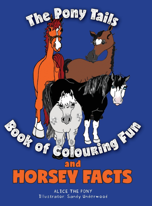 The Pony Tails Book of Colouring Fun and Horsey Facts