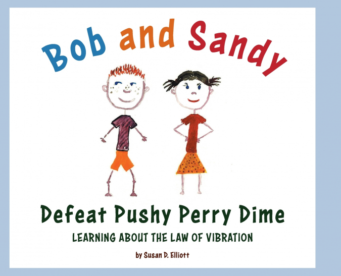 Bob and Sandy Defeat Pushy Perry Dime