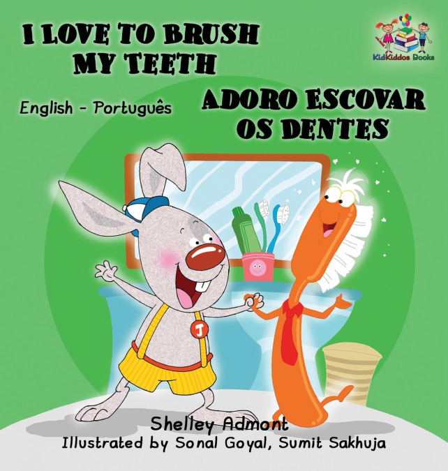 I Love to Brush My Teeth (English Portuguese Bilingual children’s book)