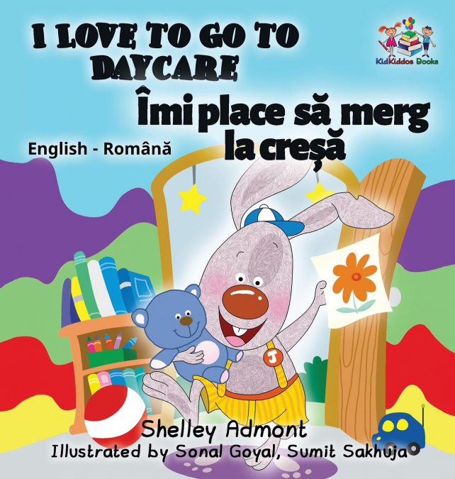 I Love to Go to Daycare (English Romanian Children’s Book)