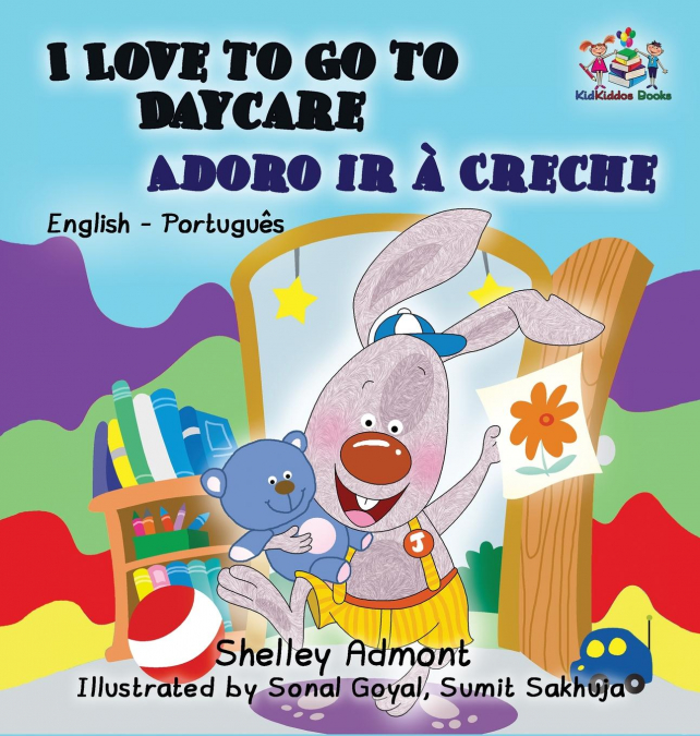 I Love to Go to Daycare (English Portuguese Children’s Book)