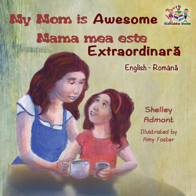 My Mom is Awesome (English Romanian children’s book)