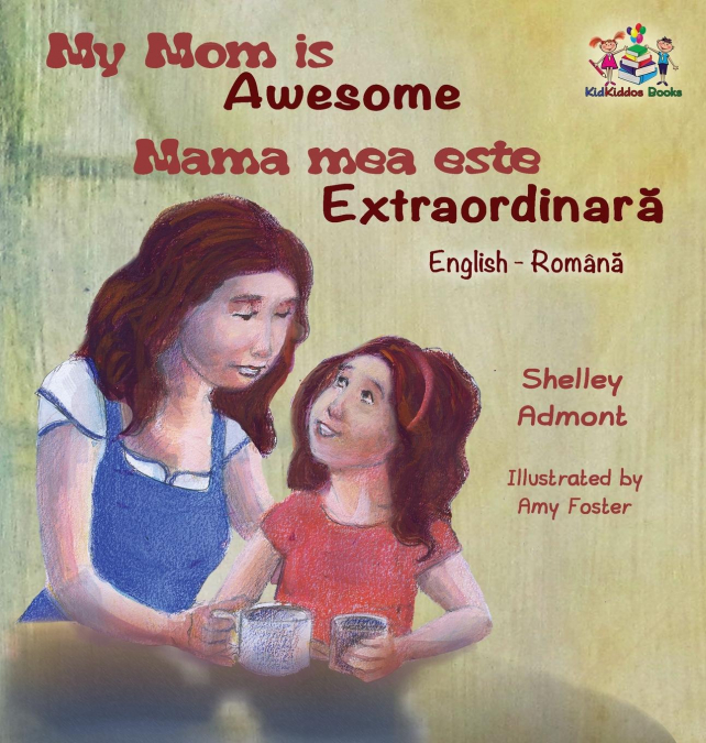 My Mom is Awesome (English Romanian children’s book)