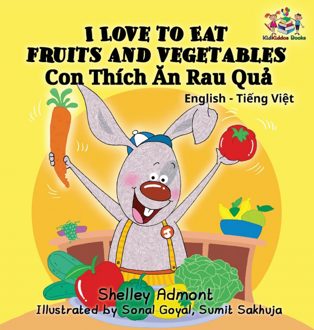 I Love to Eat Fruits and Vegetables (Bilingual Vietnamese Kids Book)