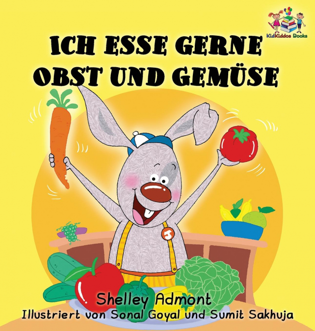 Ich esse gerne Obst und Gemüse (German Children’s Book)