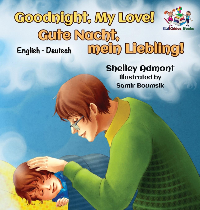Goodnight, My Love! (English German Children’s Book)