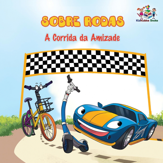 Sobre Rodas-A Corrida da Amizade (Portuguese Children’s Book)