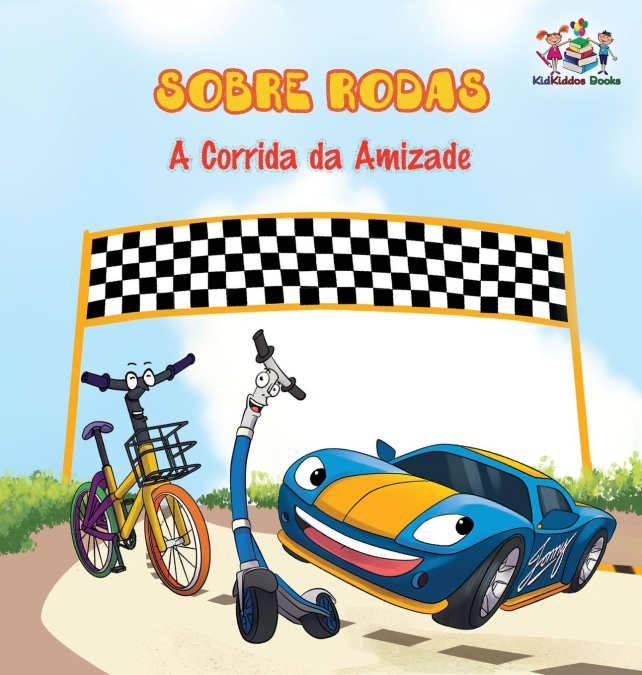 Sobre Rodas-A Corrida da Amizade (Portuguese Children’s Book)