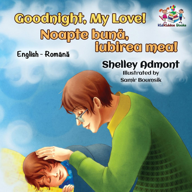 Goodnight, My Love! (English Romanian Children’s Book)