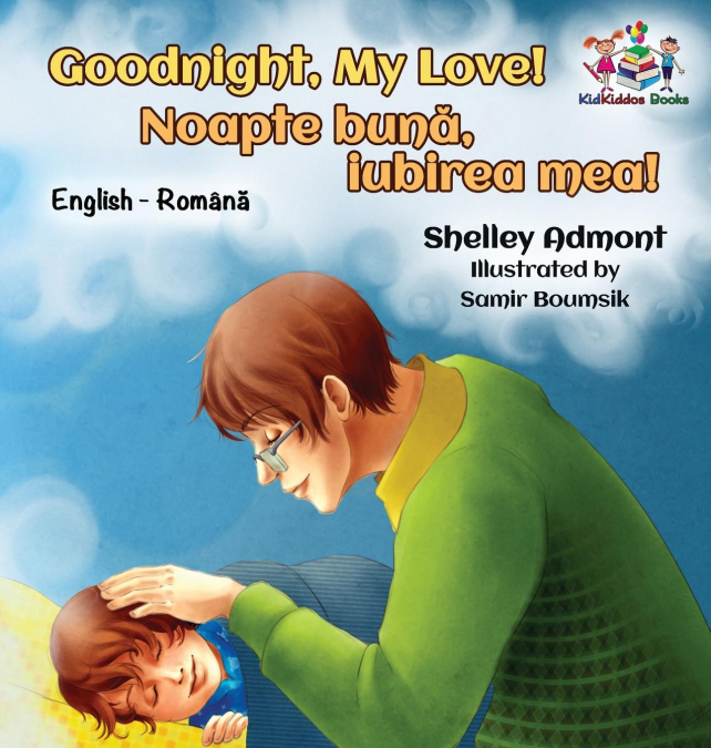 Goodnight, My Love! (English Romanian Children’s Book)