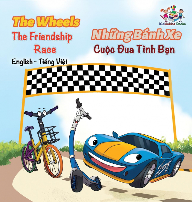 The Wheels The Friendship Race (English Vietnamese Book for Kids)