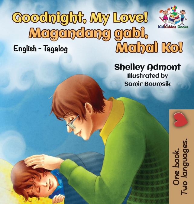 Goodnight, My Love! (English Tagalog Children’s Book)