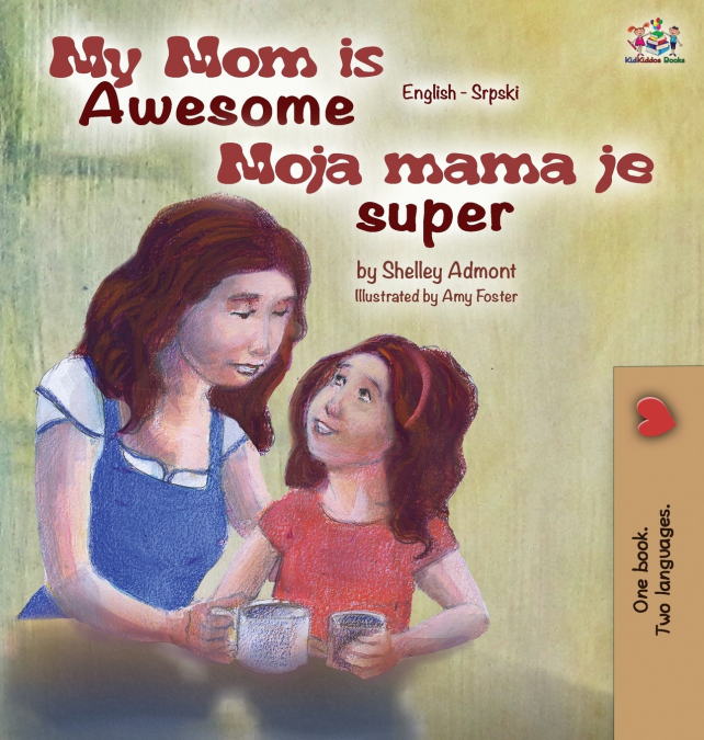 My Mom is Awesome (English Serbian children’s book)