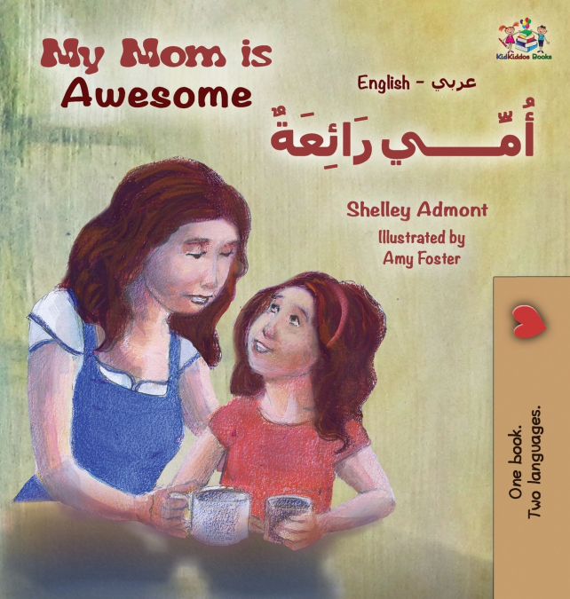 My Mom is Awesome (English Arabic children’s book)