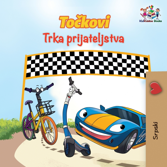The Wheels The Friendship Race (Serbian Book for Kids)