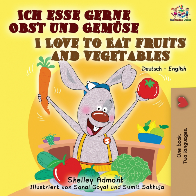 Ich esse gerne Obst und Gemüse I Love to Eat Fruits and Vegetables