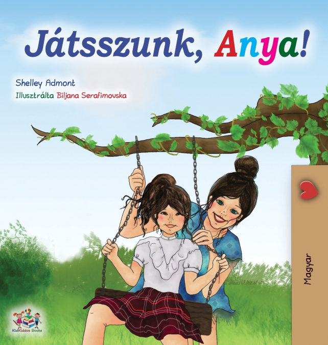 Let’s play, Mom! (Hungarian Edition)