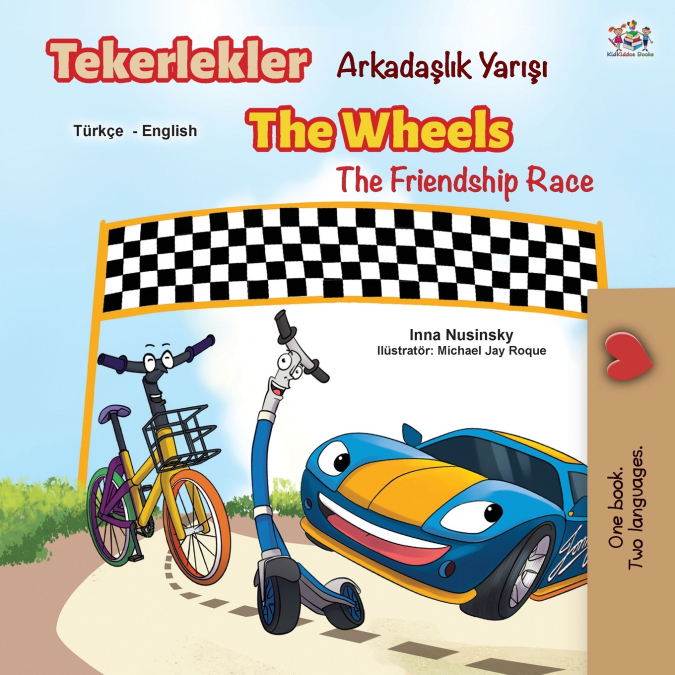 The Wheels  The Friendship Race (Turkish English Bilingual Book)