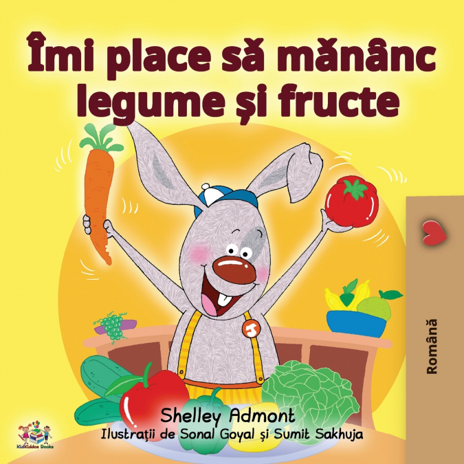 I Love to Eat Fruits and Vegetables (Romanian Edition)